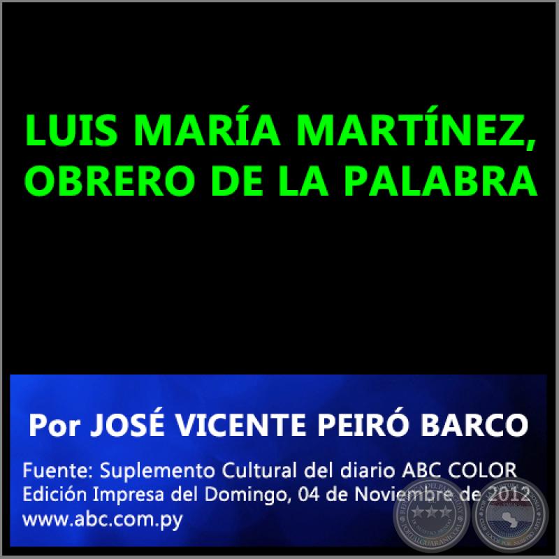 LUIS MARÍA MARTÍNEZ, OBRERO DE LA PALABRA - Por JOSÉ VICENTE PEIRÓ BARCO - Domingo, 04 de Noviembre de 2012